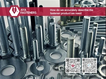 Peb Yuav Ua Li Cas Qhia Txog Cov Khoom Fasteners Peb Xav Tau?